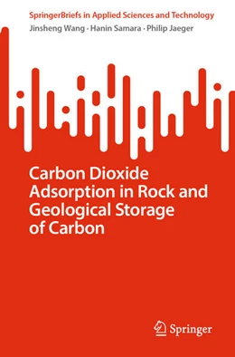 Abbildung von Wang / Samara | Carbon Dioxide Adsorption in Rock and Geological Storage of Carbon | 1. Auflage | 2025 | beck-shop.de