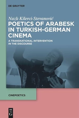 Abbildung von Kilerci-Stevanovic | Poetics of Arabesk in Turkish-German Cinema | 1. Auflage | 2025 | beck-shop.de