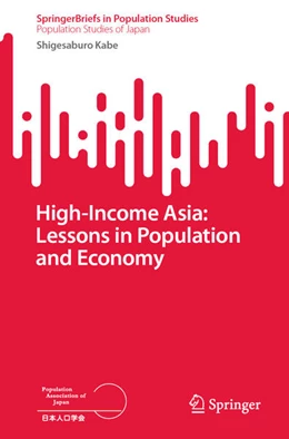 Abbildung von Kabe | High-Income Asia: Lessons in Population and Economy | 1. Auflage | 2025 | beck-shop.de