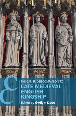 Abbildung von Dodd | The Cambridge Companion to Late Medieval English Kingship | 1. Auflage | 2025 | beck-shop.de