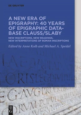 Abbildung von Kolb / Speidel | A new era of epigraphy: 40 years of Epigraphic database Clauss/Slaby | 1. Auflage | 2025 | beck-shop.de