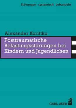 Abbildung von Korittko | Posttraumatische Belastungsstörungen bei Kindern und Jugendlichen | 3. Auflage | 2025 | beck-shop.de