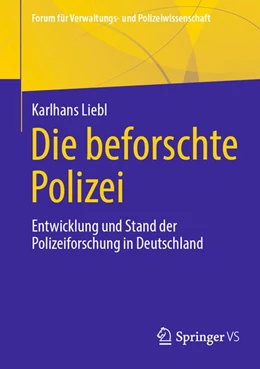 Abbildung von Liebl | Die beforschte Polizei | 1. Auflage | 2025 | beck-shop.de