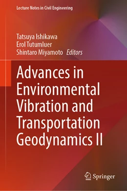 Abbildung von Ishikawa / Tutumluer | Advances in Environmental Vibration and Transportation Geodynamics II | 1. Auflage | 2025 | beck-shop.de