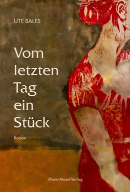 Abbildung von Bales | Vom letzten Tag ein Stück | 1. Auflage | 2021 | beck-shop.de