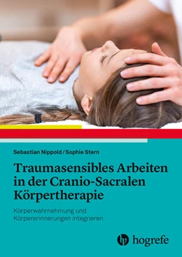 Abbildung von Nippold / Stern | Traumasensibles Arbeiten in der Cranio-Sacralen Körpertherapie | 1. Auflage | 2025 | beck-shop.de
