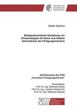 Abbildung von Seyfried | Reifegradorientierte Gestaltung von Klimastrategien für kleine und mittlere Unternehmen der Fertigungsindustrie | 1. Auflage | 2025 | beck-shop.de