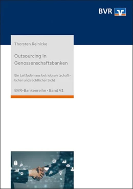 Abbildung von Reinicke / Bundesverband der Deutschen Volksbanken und Raiffeisenbanken e. V. (BVR) | Outsourcing in Genossenschaftsbanken | 6. Auflage | 2025 | beck-shop.de