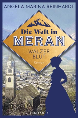 Abbildung von Reinhardt | Die Welt in Meran - Walzerblut | 1. Auflage | 2025 | beck-shop.de