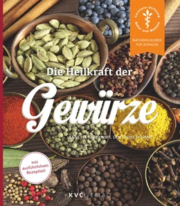 Abbildung von Kerckhoff / Schimpf | Die Heilkraft der Gewürze | 3. Auflage | 2025 | beck-shop.de