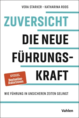 Abbildung von Starker / Roos | Zuversicht - Die neue Führungskraft | 1. Auflage | 2025 | beck-shop.de