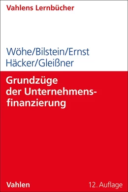 Abbildung von Wöhe / Bilstein | Grundzüge der Unternehmensfinanzierung | 12. Auflage | 2025 | beck-shop.de