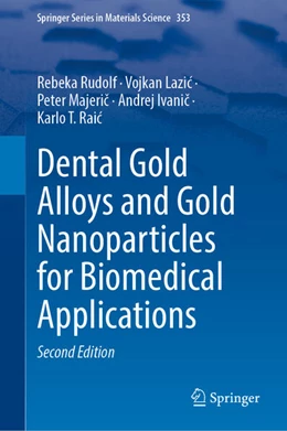 Abbildung von Rudolf / Lazic | Dental Gold Alloys and Gold Nanoparticles for Biomedical Applications | 2. Auflage | 2025 | beck-shop.de