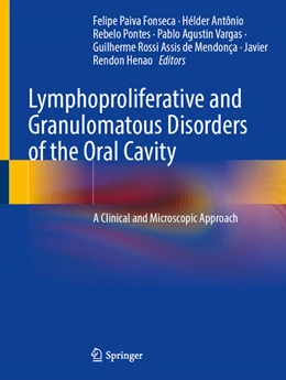 Abbildung von Fonseca / Pontes | Lymphoproliferative and Granulomatous Disorders of the Oral Cavity | 1. Auflage | 2025 | beck-shop.de