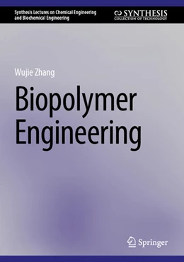 Abbildung von Zhang | Biopolymer Engineering | 1. Auflage | 2025 | beck-shop.de