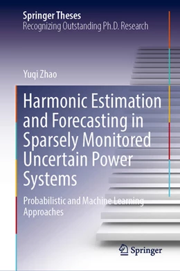 Abbildung von Zhao | Harmonic Estimation and Forecasting in Sparsely Monitored Uncertain Power Systems | 1. Auflage | 2025 | beck-shop.de