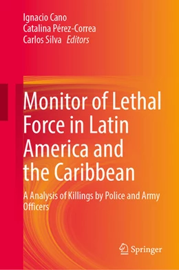 Abbildung von Cano / Pérez Correa | When states kill: Monitor of Lethal Force in Latin America and the Caribbean | 1. Auflage | 2025 | beck-shop.de