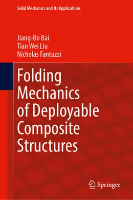 Abbildung von Bai / Wei Liu | Folding Mechanics of Deployable Composite Structures | 1. Auflage | 2025 | beck-shop.de
