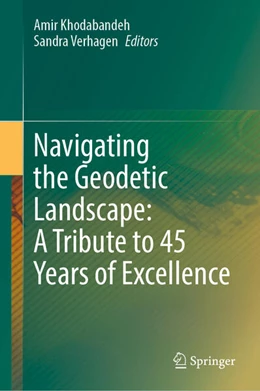 Abbildung von Khodabandeh / Verhagen | Navigating the Geodetic Landscape: A Tribute to 45 Years of Excellence | 1. Auflage | 2025 | beck-shop.de