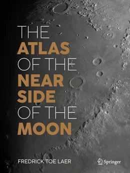 Abbildung von toe Laer | The Atlas of the Near Side of the Moon | 1. Auflage | 2025 | beck-shop.de