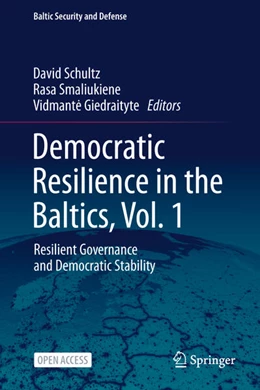 Abbildung von Schultz / Smaliukiene | Democratic Resilience in the Baltics, Vol. 1 | 1. Auflage | 2025 | beck-shop.de