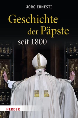 Abbildung von Ernesti | Geschichte der Päpste seit 1800 | 1. Auflage | 2025 | beck-shop.de