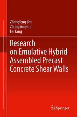 Abbildung von Zhu / Guo | Research on Emulative Hybrid Assembled Precast Concrete Shear Walls | 1. Auflage | 2025 | beck-shop.de