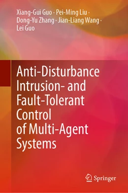 Abbildung von Guo / Liu | Anti-Disturbance Intrusion- and Fault-Tolerant Control of Multi-agent Systems | 1. Auflage | 2025 | beck-shop.de