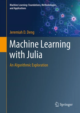 Abbildung von Deng | Machine Learning with Julia | 1. Auflage | 2025 | beck-shop.de