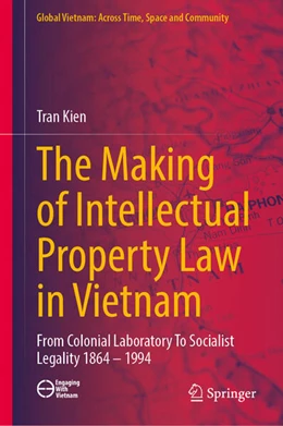 Abbildung von Kien | The Making of Intellectual Property Law in Vietnam | 1. Auflage | 2025 | beck-shop.de