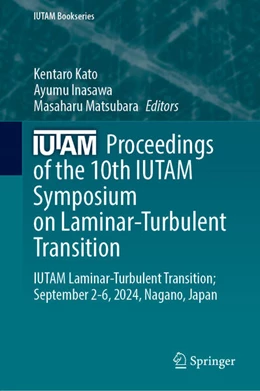 Abbildung von Kato / Inasawa | Proceedings of the 10th IUTAM Symposium on Laminar-Turbulent Transition | 1. Auflage | 2025 | beck-shop.de