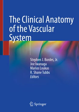 Abbildung von Bordes / Iwanaga | The Clinical Anatomy of the Vascular System | 1. Auflage | 2025 | beck-shop.de