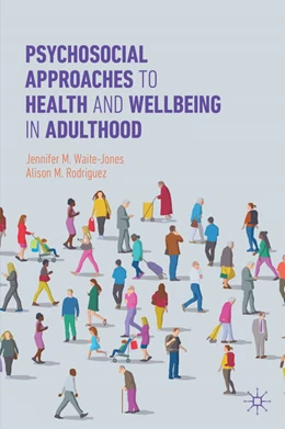 Abbildung von Waite-Jones / Rodriguez | Psychosocial Approaches to Health and Wellbeing in Adulthood | 1. Auflage | 2025 | beck-shop.de