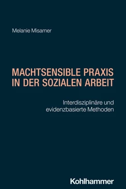 Abbildung von Misamer | Machtsensible Praxis in der Sozialen Arbeit | 1. Auflage | 2025 | beck-shop.de