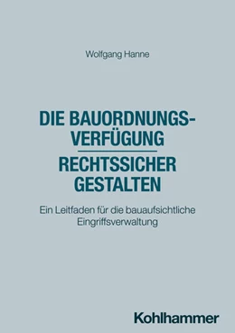 Abbildung von Hanne | Die Bauordnungsverfügung - rechtssicher gestalten | 1. Auflage | 2025 | beck-shop.de