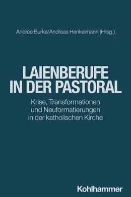 Abbildung von Burke / Henkelmann | Laienberufe in der Pastoral | 1. Auflage | 2025 | beck-shop.de