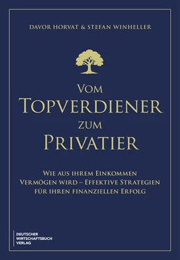 Abbildung von Horvat / Winheller | Vom Topverdiener zum Privatier | 1. Auflage | 2025 | beck-shop.de