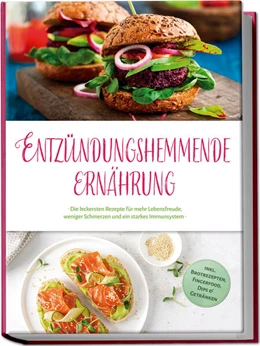 Abbildung von Kosegarten | Entzündungshemmende Ernährung: Die leckersten Rezepte für mehr Lebensfreude, weniger Schmerzen und ein starkes Immunsystem - inkl. Brotrezepten, Fingerfood, Dips & Getränken | 1. Auflage | 2025 | beck-shop.de