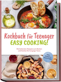 Abbildung von Mühlenbruch | Kochbuch für Teenager - Easy Cooking!: Die leckersten Rezepte zum Backen und Kochen für hungrige Teens - inkl. Shakes & Smoothies | 1. Auflage | 2025 | beck-shop.de
