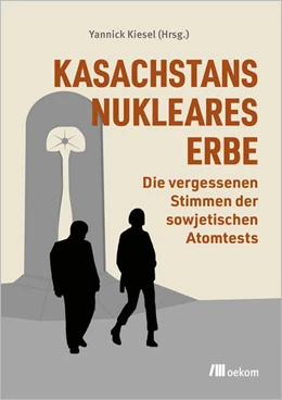 Abbildung von Kiesel | Kasachstans nukleares Erbe | 1. Auflage | 2025 | beck-shop.de