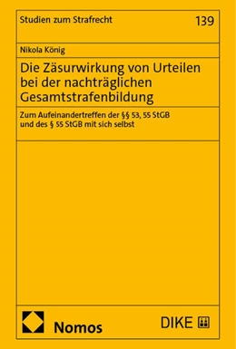 Abbildung von König | Die Zäsurwirkung von Urteilen bei der nachträglichen Gesamtstrafenbildung | 1. Auflage | 2025 | 139 | beck-shop.de