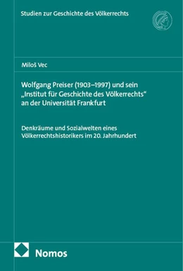 Abbildung von Vec | Wolfgang Preiser (1903–1997) und sein „Institut für Geschichte des Völkerrechts“ an der Universität Frankfurt | 1. Auflage | 2025 | 43 | beck-shop.de