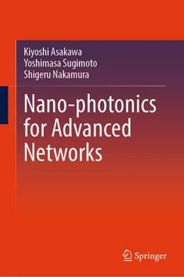 Abbildung von Asakawa / Sugimoto | Nano-photonics for Advanced Networks | 1. Auflage | 2025 | beck-shop.de