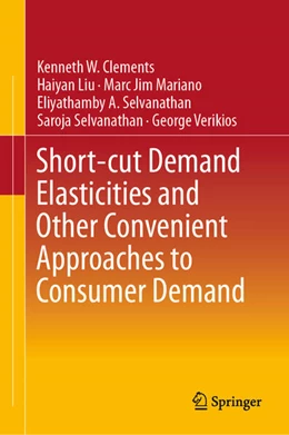 Abbildung von Clements / Liu | Short-cut Demand Elasticities and Other Convenient Approaches to Consumer Demand | 1. Auflage | 2025 | beck-shop.de