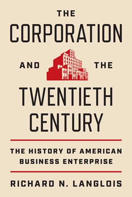 Abbildung von Langlois | The Corporation and the Twentieth Century | 1. Auflage | 2023 | beck-shop.de