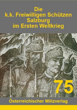 Abbildung von Die k.k. Freiwilligen Schützen Salzburg im Ersten Weltkrieg | 1. Auflage | 2025 | beck-shop.de