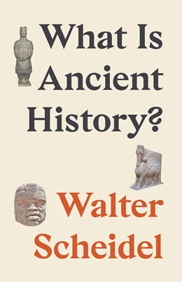 Abbildung von Scheidel | What Is Ancient History? | 1. Auflage | 2025 | beck-shop.de