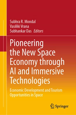 Abbildung von Mondal / Vrana | Pioneering the New Space Economy through AI and Immersive Technologies | 1. Auflage | 2025 | beck-shop.de
