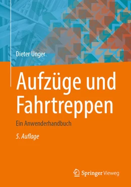 Abbildung von Unger | Aufzüge und Fahrtreppen | 5. Auflage | 2025 | beck-shop.de