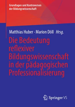 Abbildung von Huber / Döll | Die Bedeutung reflexiver Bildungswissenschaft in der pädagogischen Professionalisierung | 1. Auflage | 2025 | beck-shop.de